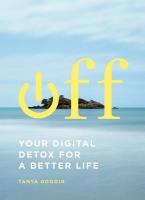 Off: Your Digital Detox for a Better Life