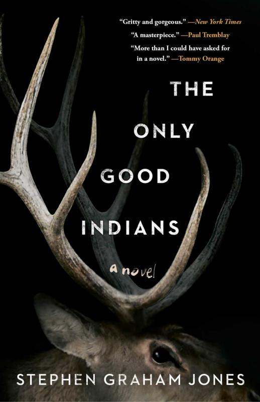 The Only Good Indians: A Novel