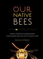 Our Native Bees: North America's Endangered Pollinators and the Fight to Save Them