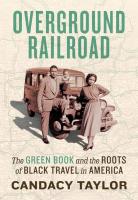 Overground Railroad: The Green Book and the Roots of Black Travel in America