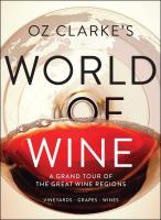 Oz Clarke's World of Wine: A Grand Tour of the Great Wine Regions