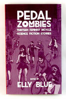 Pedal Zombies: Thirteen Feminist Bicycle Science Fiction Stories