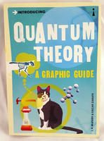 Introducing Quantum Theory: A Graphic Guide to Science's Most Puzzling Discovery