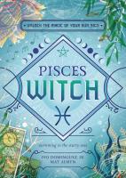 Pisces Witch: Unlock the Magic of Your Sun Sign