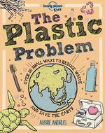 Plastic Problem: 60 Small Ways to Reduce Waste and Help Save the Earth