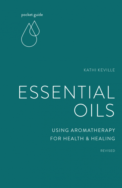 Essential Oils: Using Aromatherapy for Health & Healing