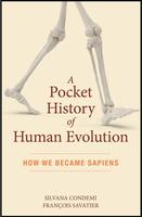 A Pocket History of Human Evolution: How We Became Sapiens