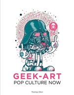 Geek-Art: Pop Culture Now