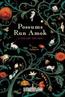 Possums Run Amok: A True Tale Told Slant