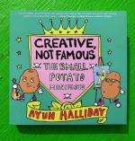 Creative, Not Famous: The Small Potato Manifesto