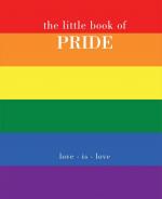 The Little Book of Pride: Love is Love