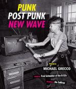 Punk, Post Punk, New Wave: Onstage, Backstage, In Your Face, 1977-1989