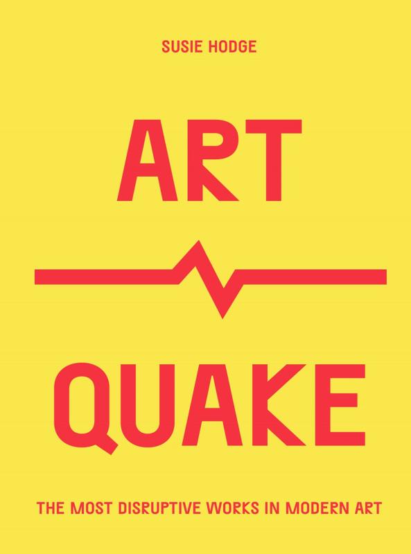 ArtQuake: The Most Disruptive Works in Modern Art