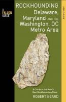 Rockhounding Delaware, Maryland, and the Washington, DC Metro Area