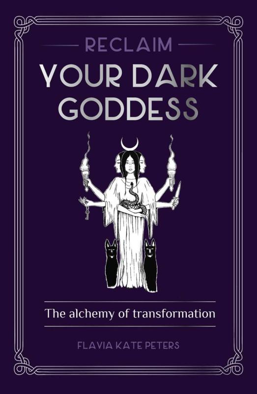 Reclaim your Dark Goddess: The alchemy of transformation