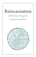 Reincarnation: A Christian Perspective