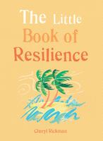 The Little Book of Resilience: Embracing Life's Challenges in Simple Steps