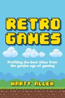 Retro Games: Profiling the Best Titles From the Golden Age of Gaming