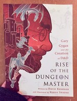 Rise of the Dungeon Master: Gary Gygax and the Creation of D&D