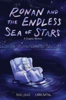 Ronan and the Endless Sea of Stars: A Graphic Memoir