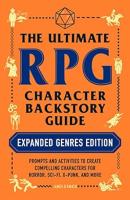 The Ultimate RPG Character Backstory Guide (Expanded Genres Edition)