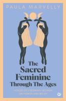 The Sacred Feminine Through the Ages