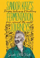 Sandor Katz's Fermentation Journeys: Recipes, Techniques, and Traditions from around the World