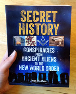 Secret History: Conspiracies from Ancient Aliens to the New World Order