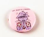 Pin #224: "Up Shit's Creek" River Button