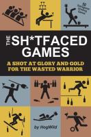 The Sh*tfaced Games : A Shot at Glory and Gold for the Wasted Warrior