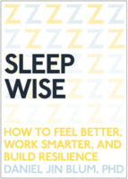 Sleep Wise: How to Feel Better, Work Smarter, and Build Resilience