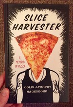 Slice Harvester: A Memoir in Pizza