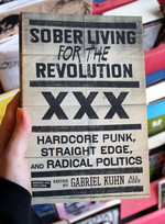 Sober Living for the Revolution: Hardcore Punk, Straight Edge And Radical Politics