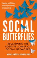 Social Butterflies: Reclaiming the Positive Power of Social Networks