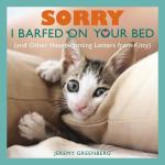 Sorry I Barfed on Your Bed: And Other Heartwarming Letters from Kitty