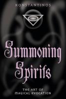 Summoning Spirits: The Art of Magical Evocation