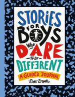 Stories for Boys Who Dare to be Different: A Guided Journal