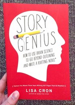 Story Genius: How to Use Brain Science to Go Beyond Outlining and Write a Riveting Novel