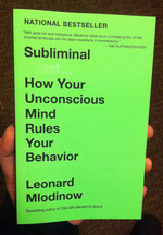 Subliminal: How Your Unconscious Mind Rules Your Behavior