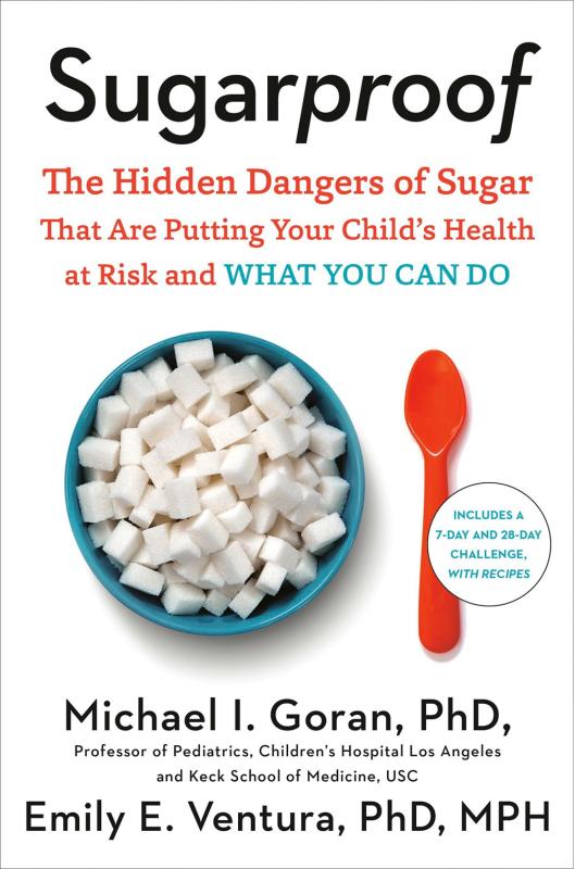 Sugarproof: The Hidden Dangers of Sugar that are Putting Your Child's Health at Risk and What You Can Do