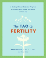 The Tao of Fertility: A Healing Chinese Medicine Program to Prepare Body, Mind, and Spirit for New Life