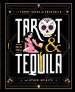 Tarot & Tequila: A Tarot Guide with Cocktails