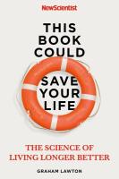 This Book Could Save Your Life: The Science of Living Longer Better