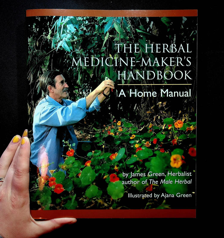 The Herbal Medicine-Maker's Handbook: A Home Manual