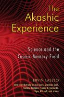 The Akashic Experience: Science and the Cosmic Memory Field