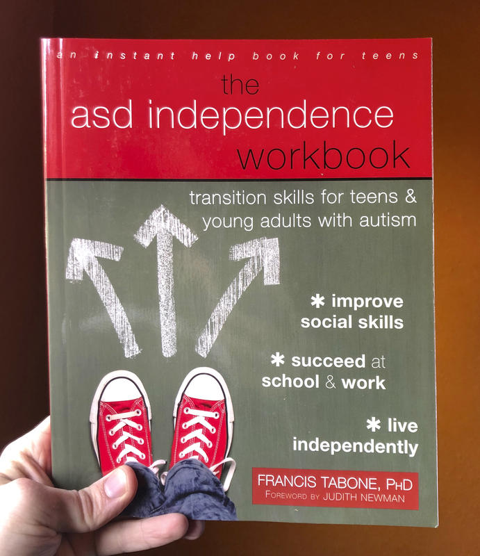 The ASD Independence Workbook: Transition Skills for Teens and Young Adults with Autism