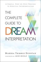 The Complete Guide to Dream Interpretation: A Simple, Step-by-Step Process to Biblical Interpretation