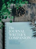 Journal Writer's Companion: Achieve Your Goals, Express Your Creativity, Realize Your Potential