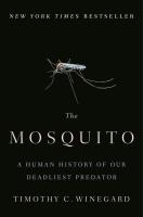 The Mosquito: A Human History of Our Deadliest Predator