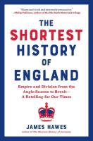 The Shortest History of England: Empire and Division from the Anglo-Saxons to Brexit—A Retelling for Our Times